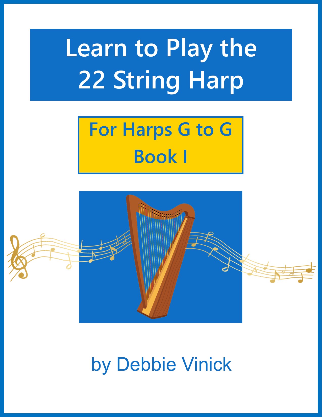Learn to Play the 22 String Harp G to G Book I