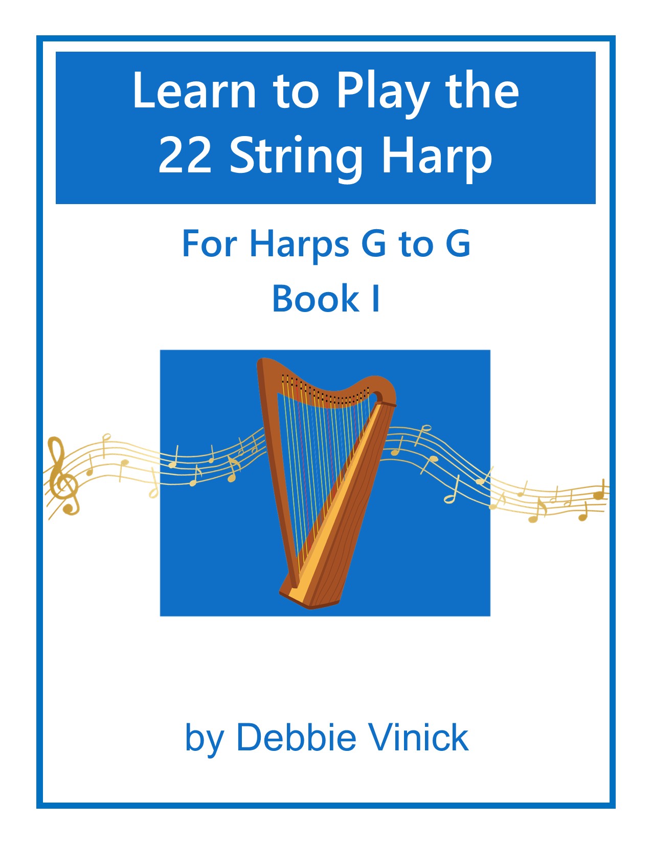 Learn to Play the 22 String Harp G to G Book I