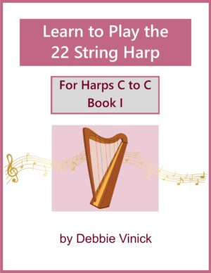 Learn to Play the 22 String Harp C to C Book I