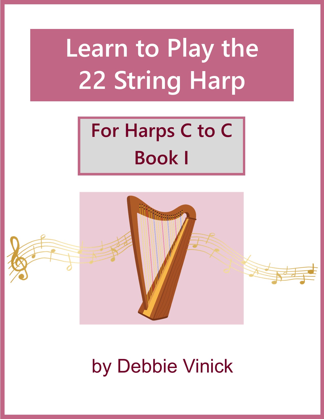 Learn to Play the 22 String Harp C to C Book I